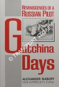 Gatchina Days - Reminiscences of a Fighter Pilot by RIABOFF, Alexander & HARDESTY, Von (ed.)